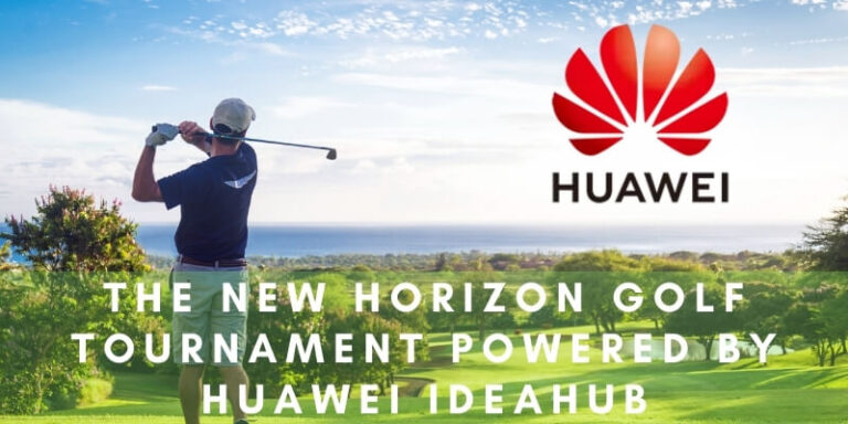 The New Horizon Golf Tournament Powered by Huawei IdeaHub