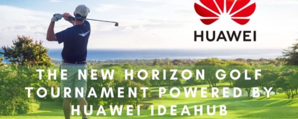 The New Horizon Golf Tournament Powered by Huawei Idea Hub Engages The IT Industry